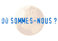 où sommes-nous ?